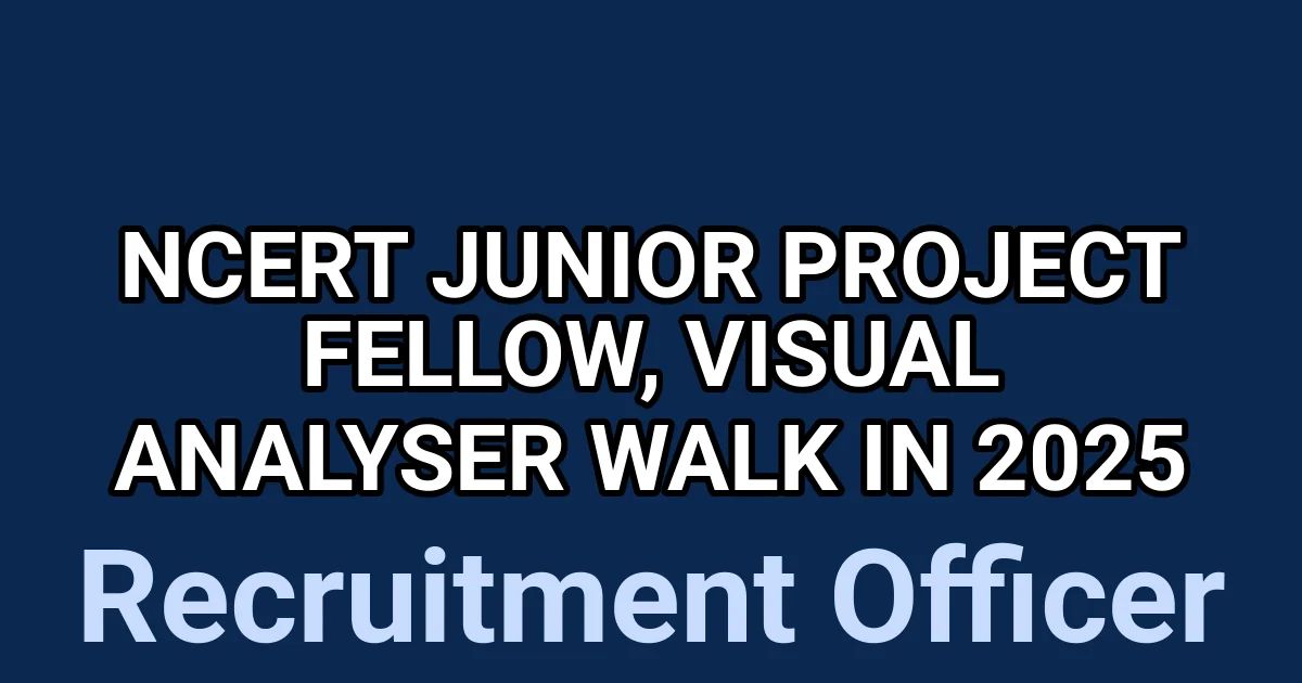 NCERT Junior Project Fellow, Visual Analyser Walk in 2025 1 tmpkd3hjs f