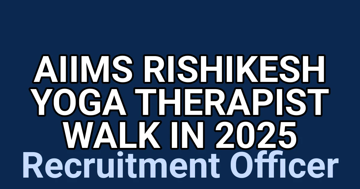 AIIMS Rishikesh Yoga Therapist Walk in 2025 1 tmpkjd7aqfc