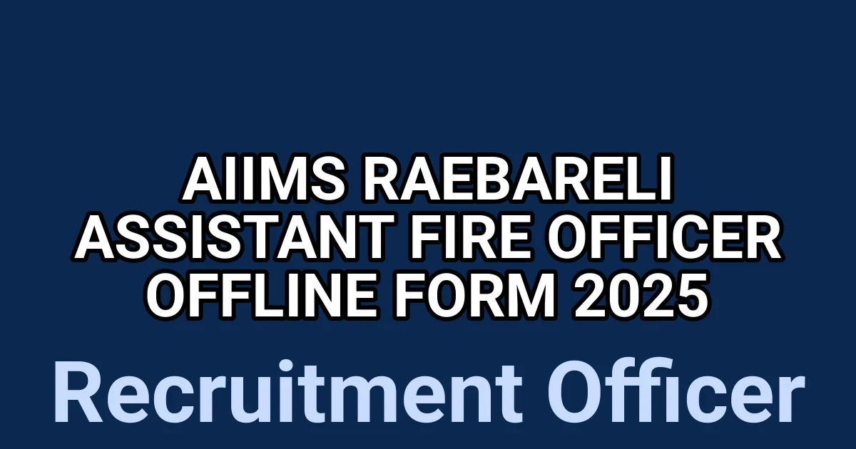 AIIMS RaeBareli Assistant Fire Officer Offline Form 2025 1 tmpkk7o1unv