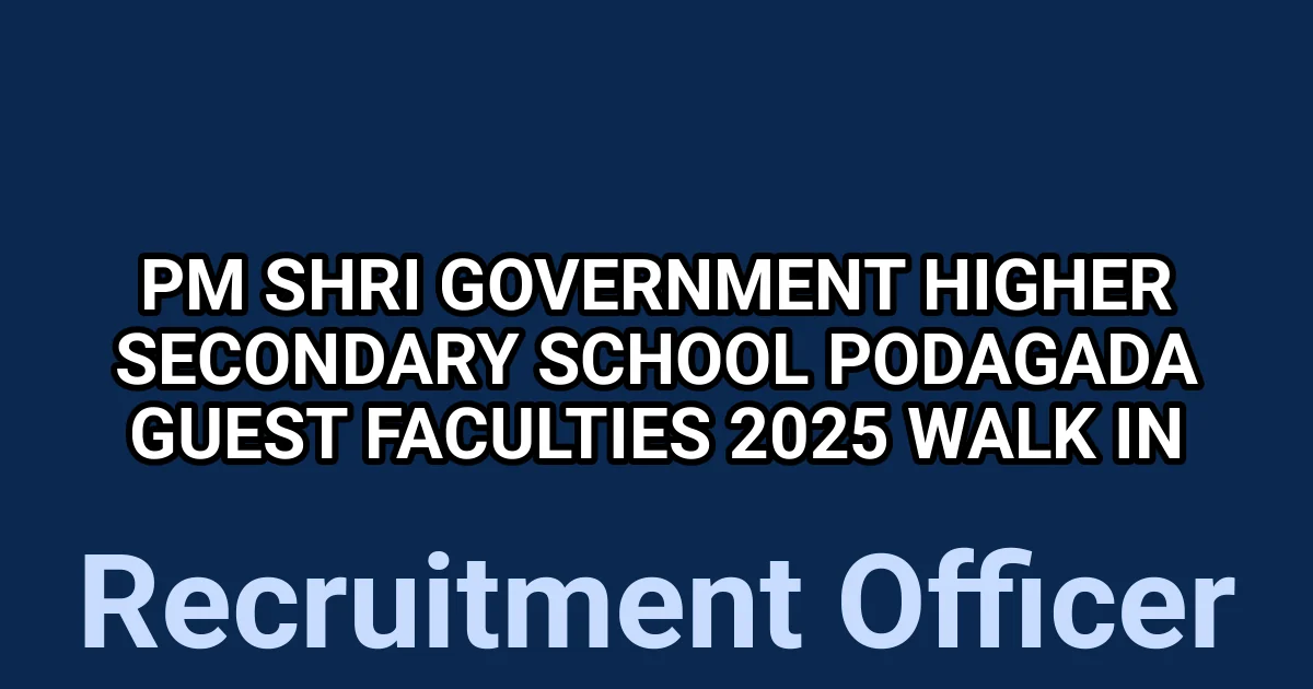 PM Shri Government Higher Secondary School Podagada Guest faculties 2025 Walk in 1 tmpmdvemkav