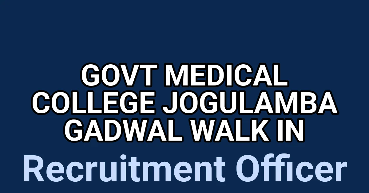 Govt Medical College Jogulamba Gadwal Walk in 1 tmpoefk0gb7