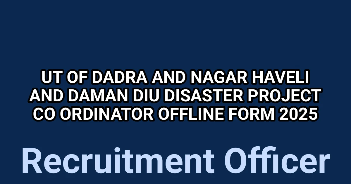 UT of Dadra and Nagar Haveli and Daman Diu Disaster Project Co Ordinator Offline Form 2025 1 tmpqsiwkeki