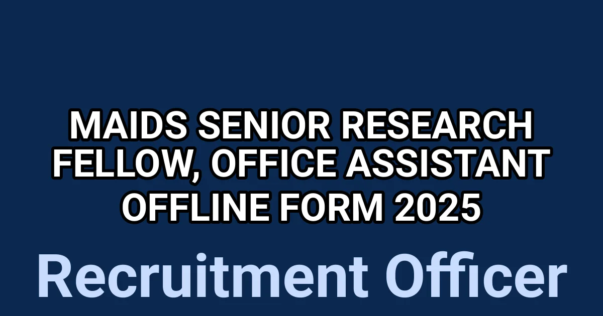 MAIDS Senior Research Fellow, Office Assistant Offline Form 2025 1 tmpreh5umyl