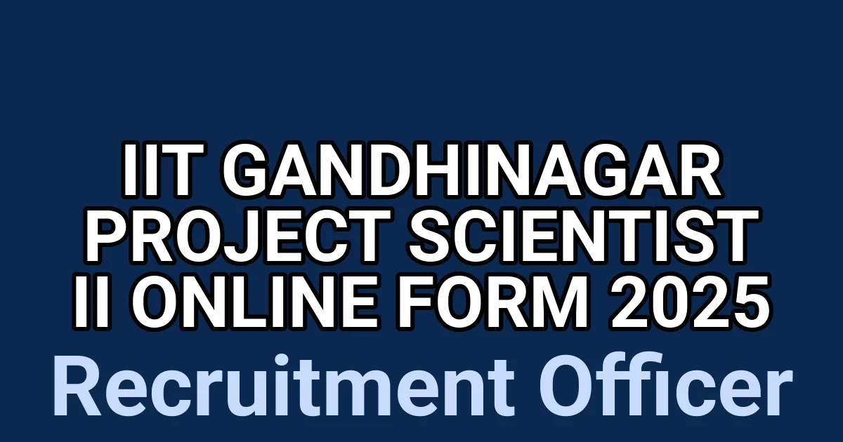 IIT Gandhinagar Project Scientist II Online Form 2025 1 tmps4b69jzl