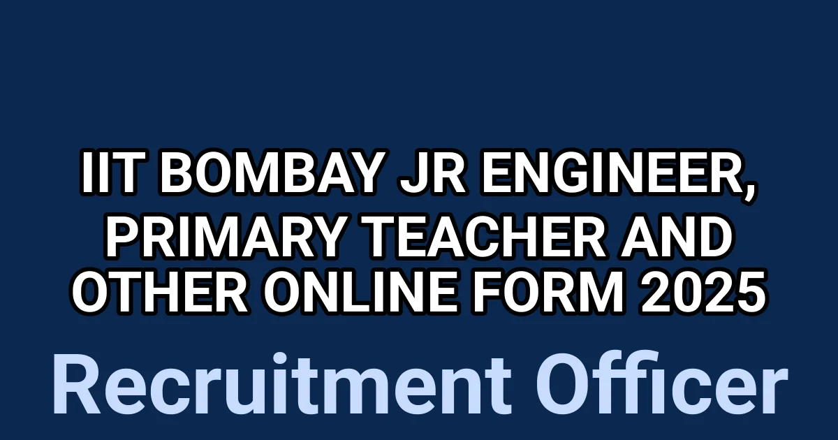 IIT Bombay Jr Engineer, Primary Teacher and Other Online Form 2025 1 tmpsyj nzgh