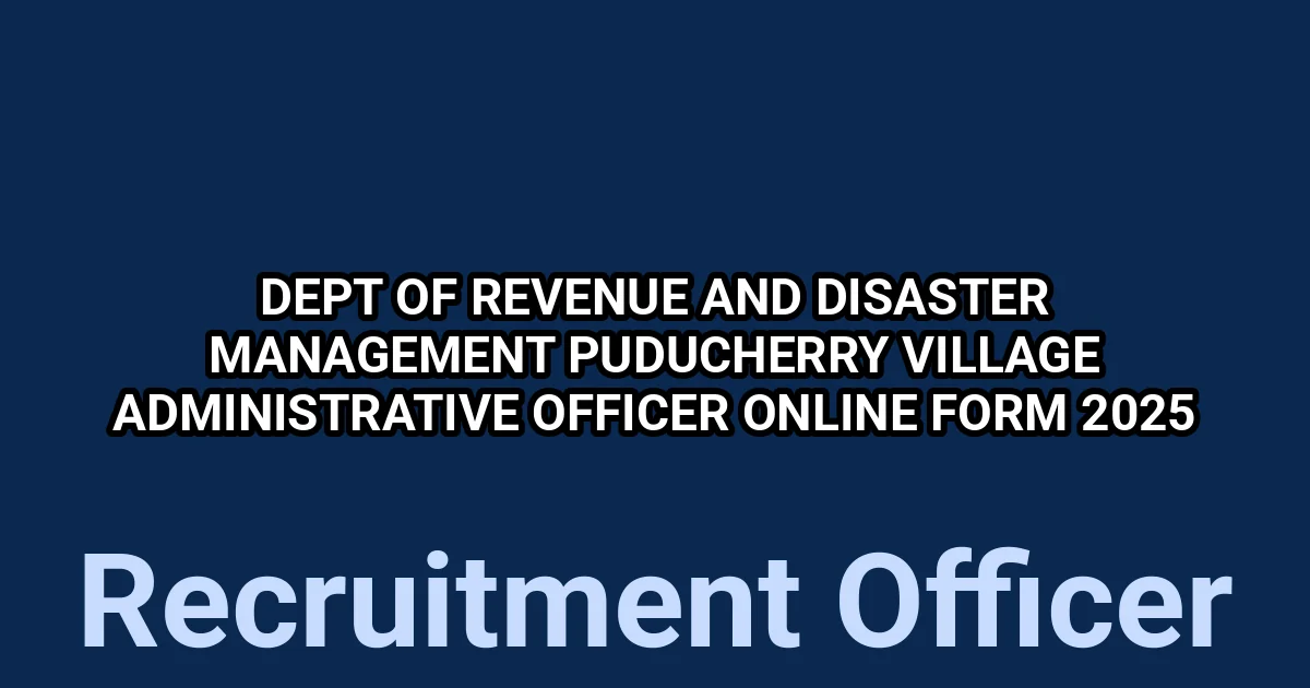 Dept of Revenue and Disaster Management Puducherry Village Administrative Officer Online Form 2025 1 tmpu752l5rt