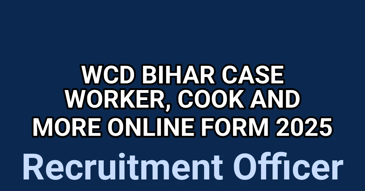 WCD Bihar Case Worker, Cook and More Online Form 2025 1 tmpusn1r282