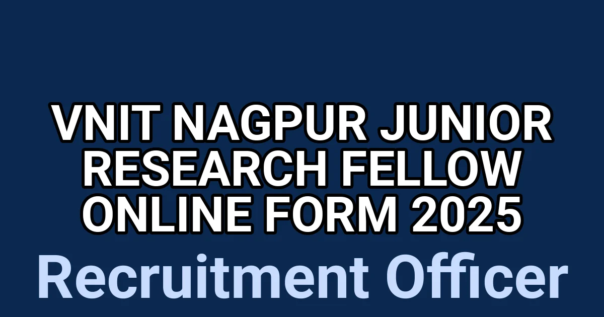 VNIT Nagpur Junior Research Fellow Online Form 2025 1