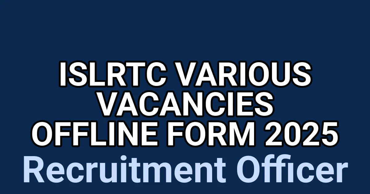 ISLRTC Various Vacancies Offline Form 2025 1