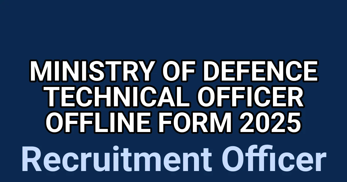 Ministry of Defence Technical Officer Offline Form 2025 1