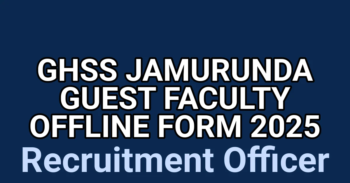 GHSS Jamurunda Guest Faculty Offline Form 2025 1