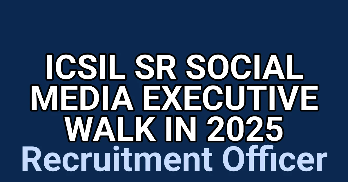 ICSIL Sr Social Media Executive Walk in 2025 1 tmpz234zmun