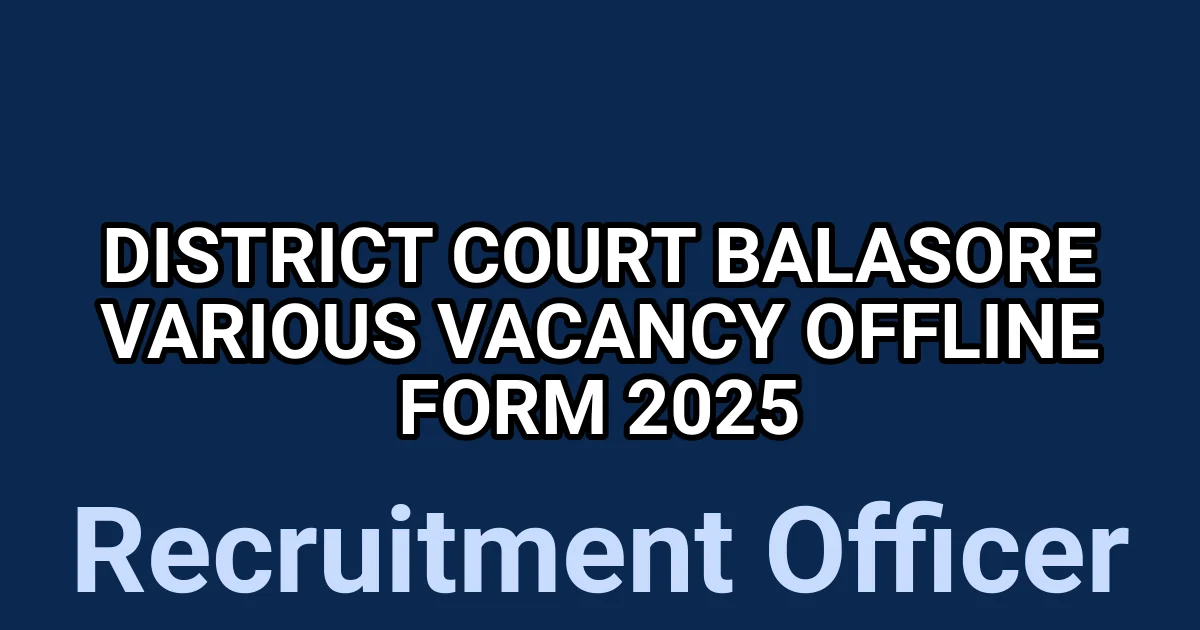 District Court Balasore Various Vacancy Offline Form 2025 1 tmpz8fj7qk0