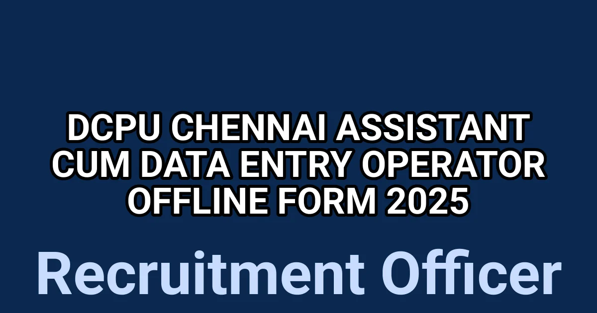 DCPU Chennai Assistant cum Data Entry Operator Offline Form 2025 1 tmpzjynmymt