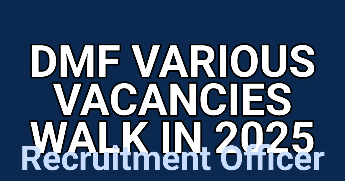 DMF Various Vacancies Walk in 2025 1 tmpzu120prd