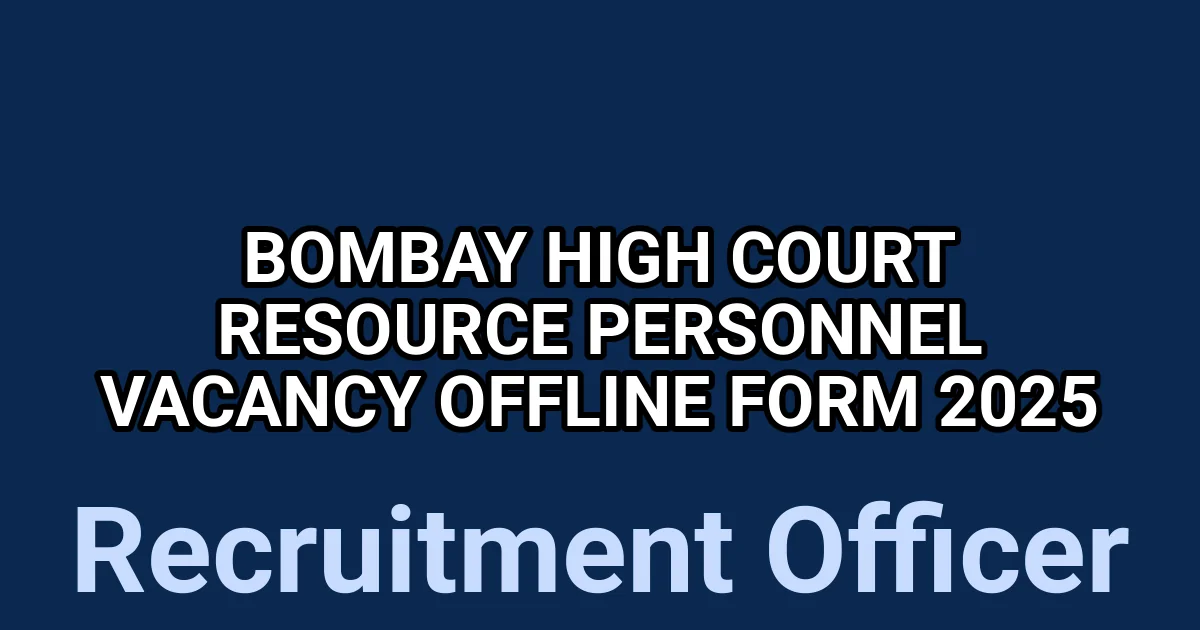 Bombay High Court Resource Personnel Vacancy Offline Form 2025 1