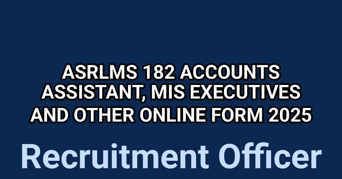 ASRLMS 182 Accounts Assistant, MIS Executives and Other Online Form 2025 1 tmpzz4tv1az