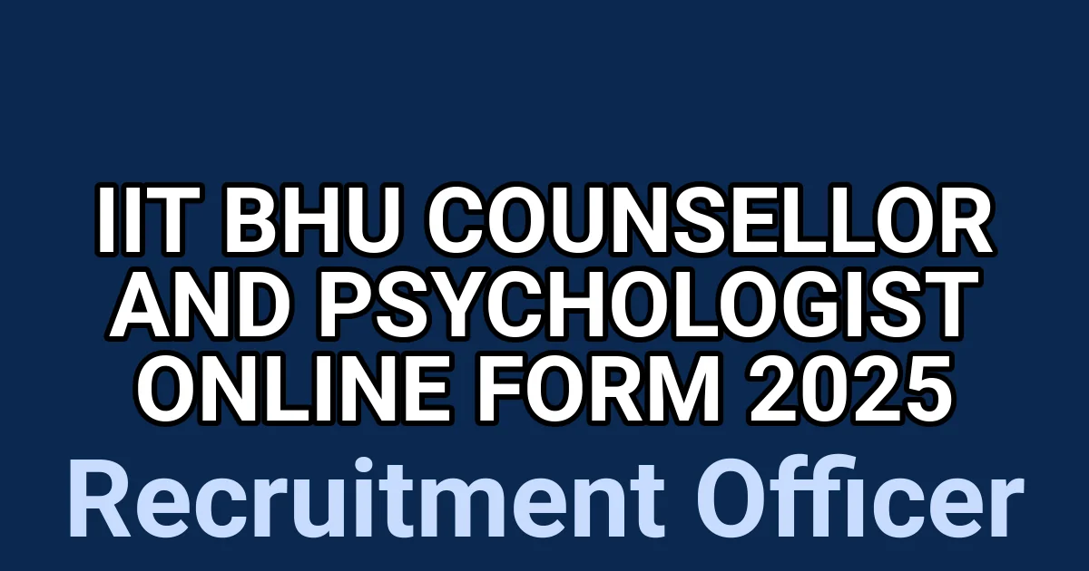 IIT BHU Counsellor and Psychologist Online Form 2025 1 tmp011z48eh