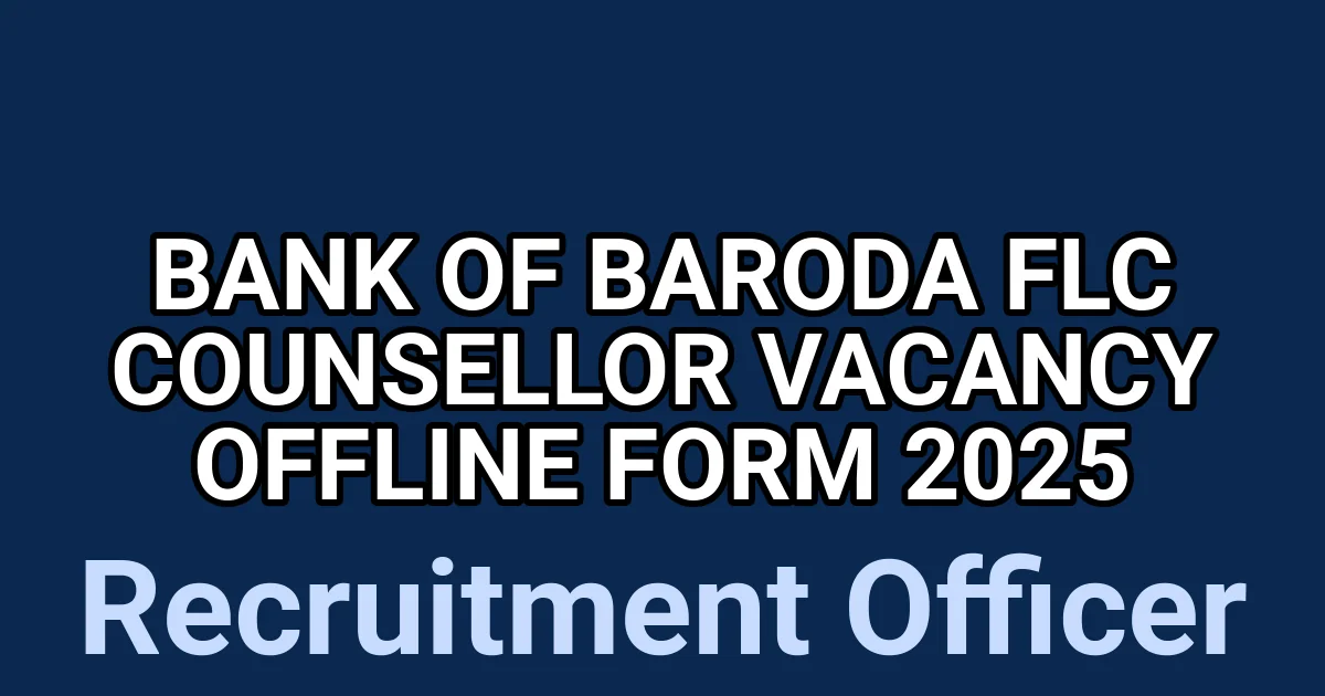 Bank of Baroda FLC Counsellor Vacancy Offline Form 2025 1 tmp03o1i16p