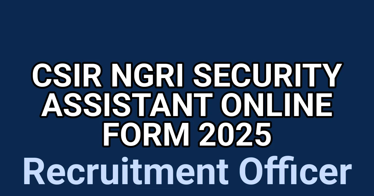 CSIR NGRI Security Assistant Online Form 2025 1 tmp0pj6gom9