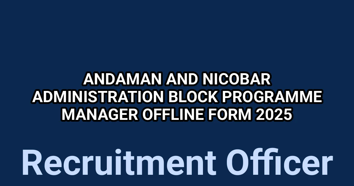 Andaman and Nicobar Administration Block Programme Manager Offline Form 2025 1 tmp0skyznhj