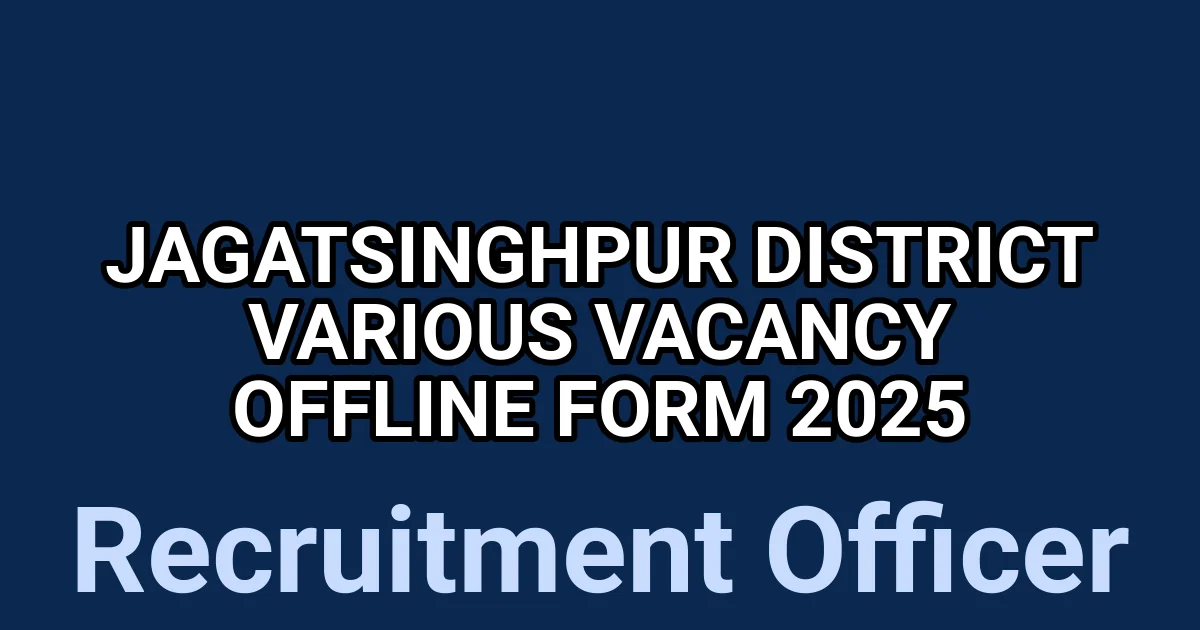 Jagatsinghpur District Various Vacancy Offline Form 2025 1 tmp0zaqpgam