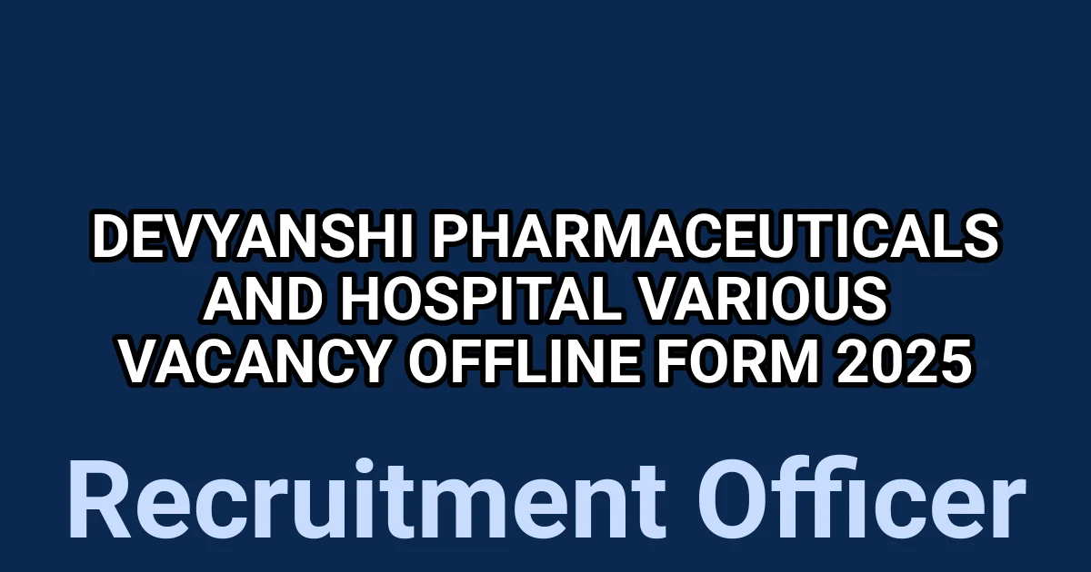Devyanshi Pharmaceuticals and Hospital Various Vacancy Offline Form 2025 1 tmp121anrnn