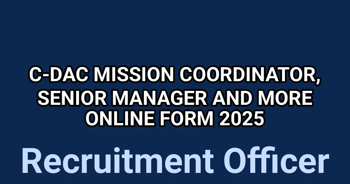 C-DAC Mission Coordinator, Senior Manager and More Online Form 2025 1 tmp1o87v3z2