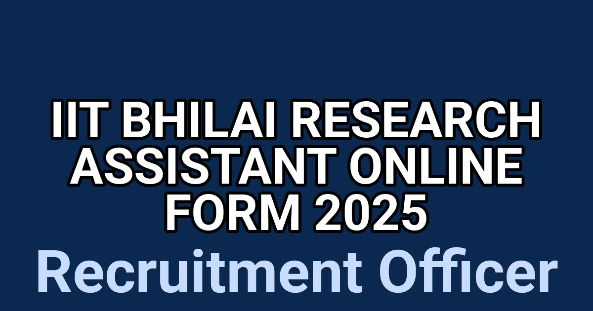 IIT Bhilai Research Assistant Online Form 2025 1
