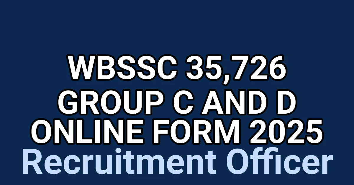 WBSSC 35,726 Group C and D Online Form 2025 1