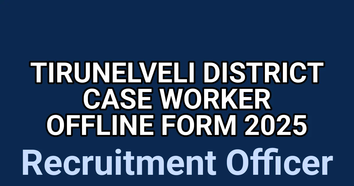 Tirunelveli District Case Worker Offline Form 2025 1 tmp2vmjnqym