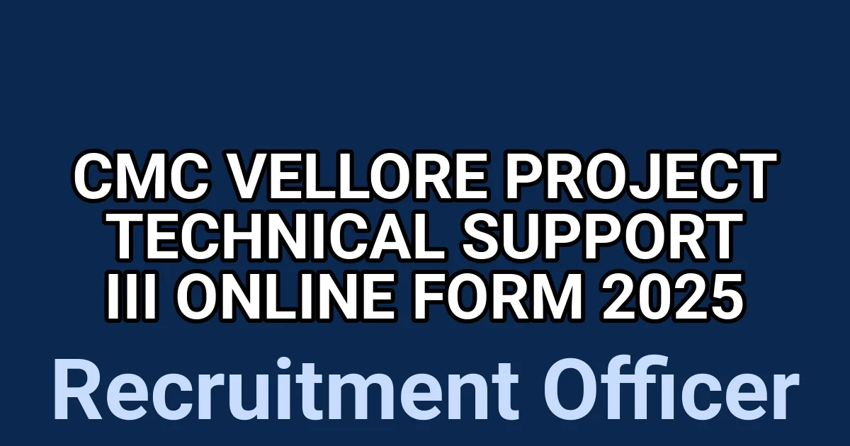 CMC Vellore Project Technical Support III Online Form 2025 1 tmp2wydqse3
