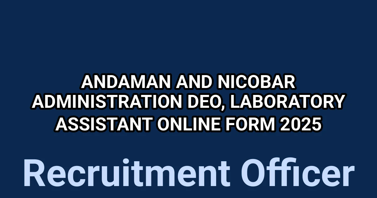 Andaman and Nicobar Administration DEO, Laboratory Assistant Online Form 2025 1 tmp31fwj39n