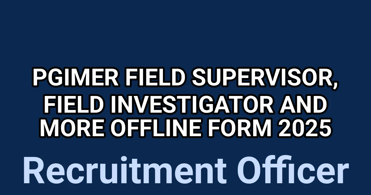 PGIMER Field Supervisor, Field Investigator and More Offline Form 2025 1 tmp35epzm88