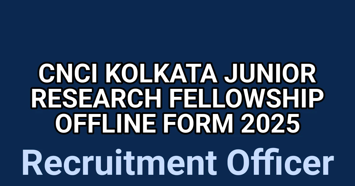 CNCI Kolkata Junior Research Fellowship Offline Form 2025 1 tmp3 9t8jst