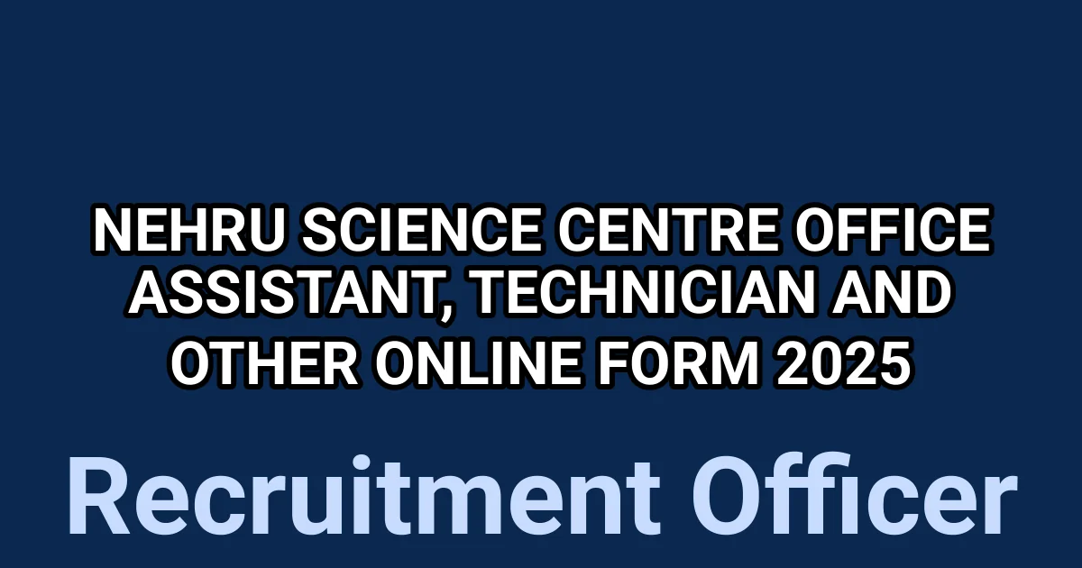 Nehru Science Centre Office Assistant, Technician and Other Online Form 2025 1 tmp3srjyuhg