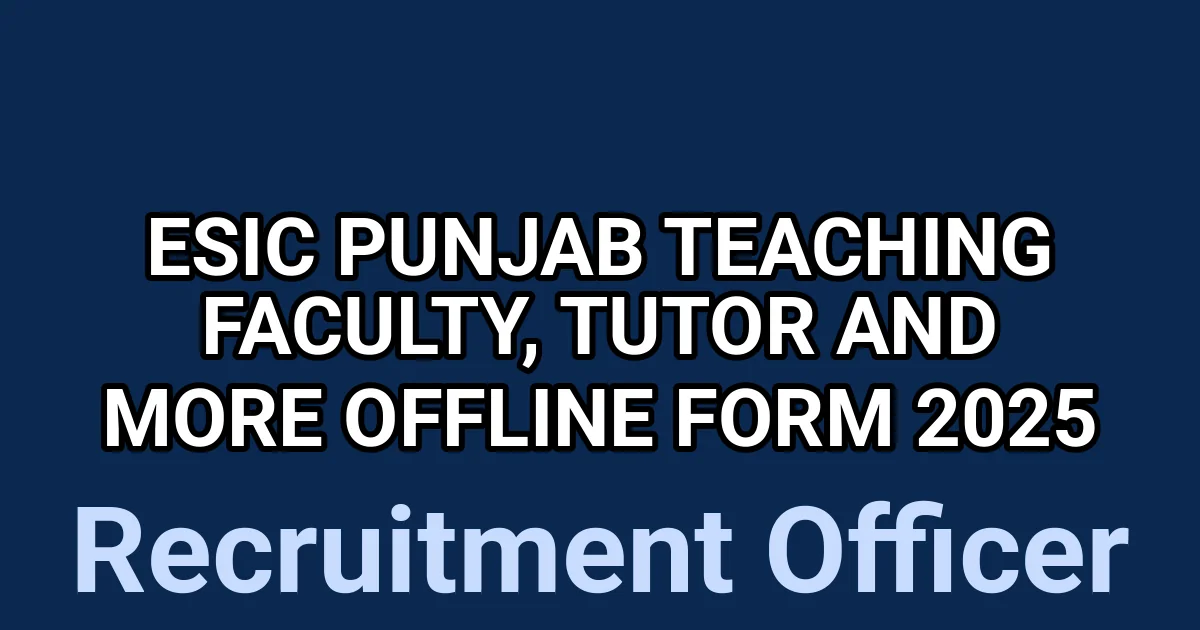 ESIC Punjab Teaching Faculty, Tutor and More Offline Form 2025 1 tmp3vtrq b8