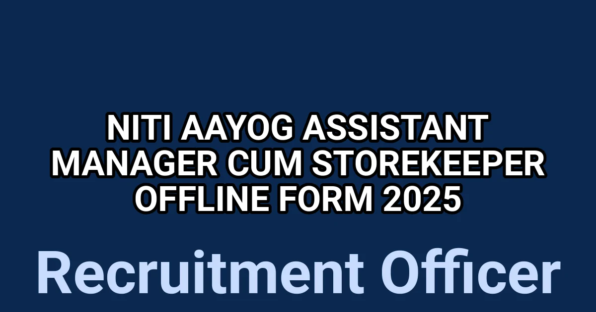 NITI Aayog Assistant Manager cum storekeeper Offline Form 2025 1