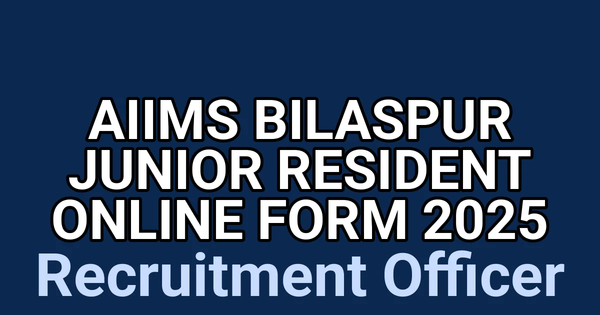 AIIMS Bilaspur Junior Resident Online Form 2025 1