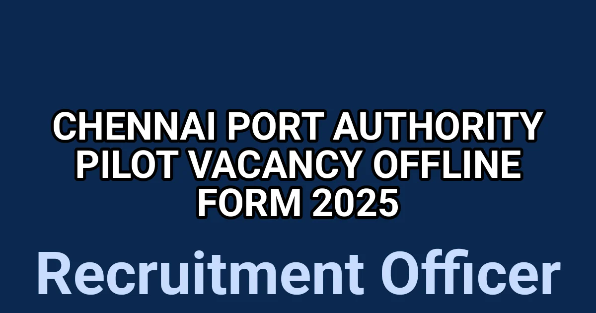 Chennai Port Authority Pilot Vacancy Offline Form 2025 1 tmp4qfmog o