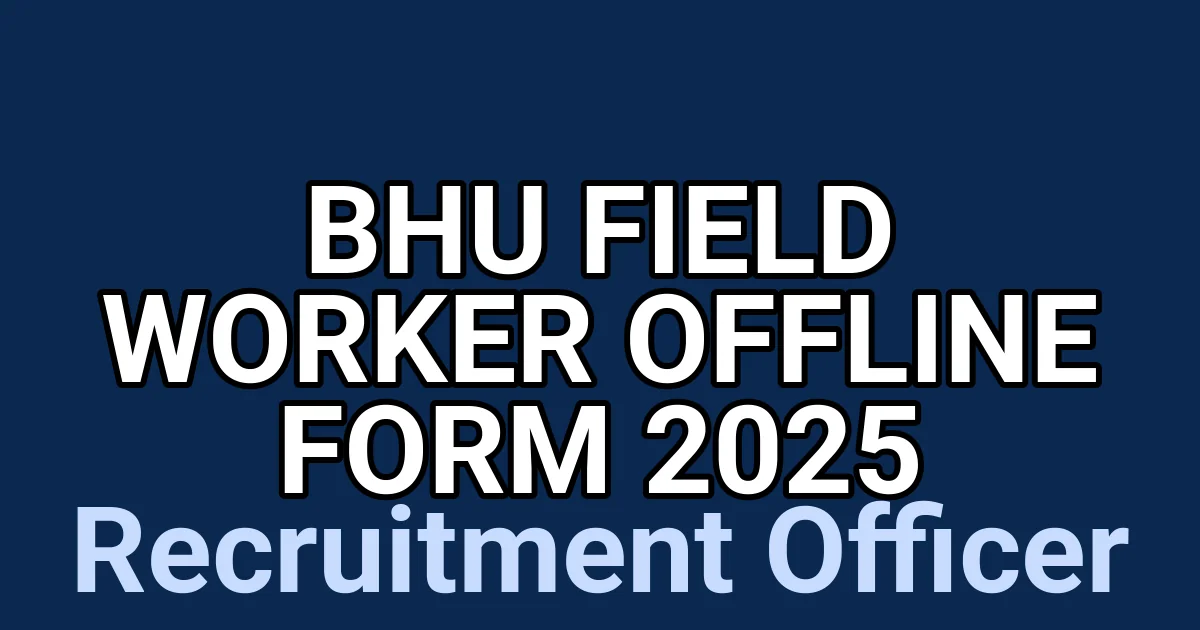 BHU Field Worker Offline Form 2025 1 tmp4wqsz6co