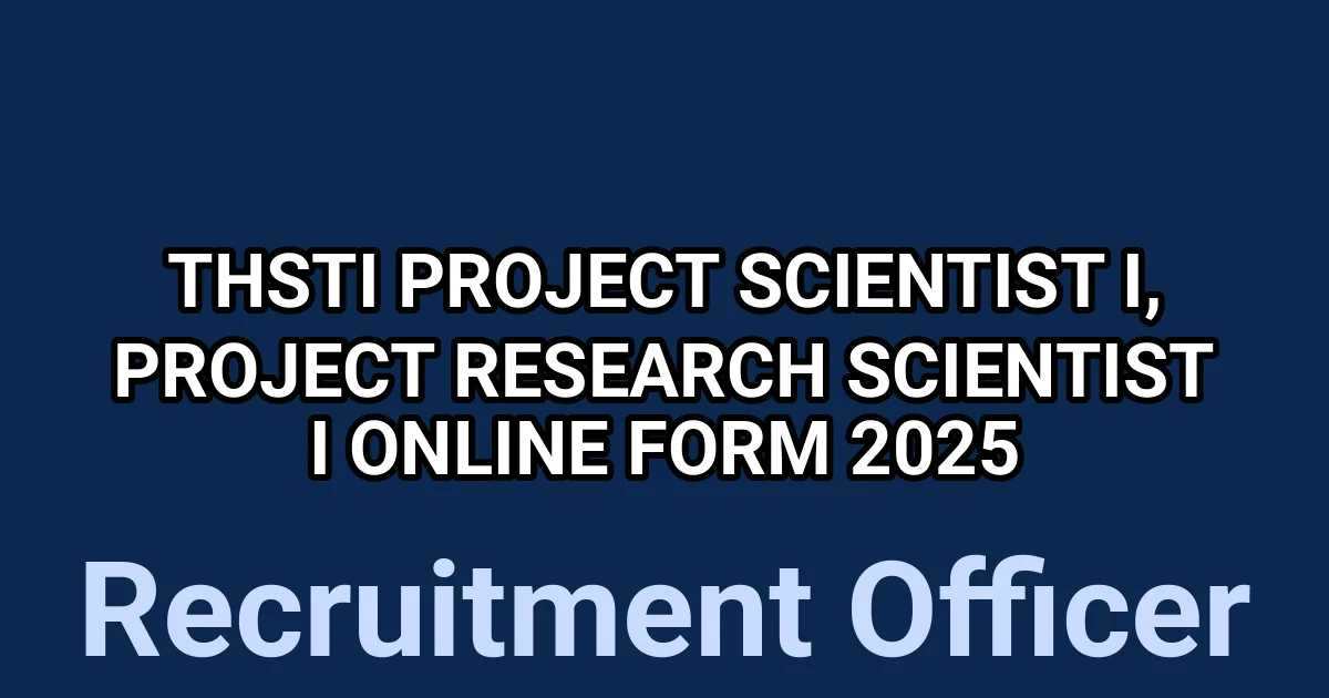 THSTI Project Scientist I, Project Research Scientist I Online Form 2025 1 tmp588za4g7