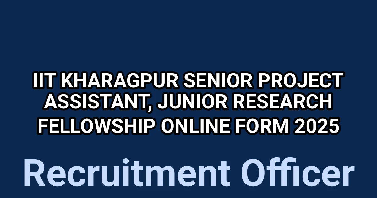 IIT Kharagpur Senior Project Assistant, Junior Research Fellowship Online Form 2025 1 tmp6iv hmui