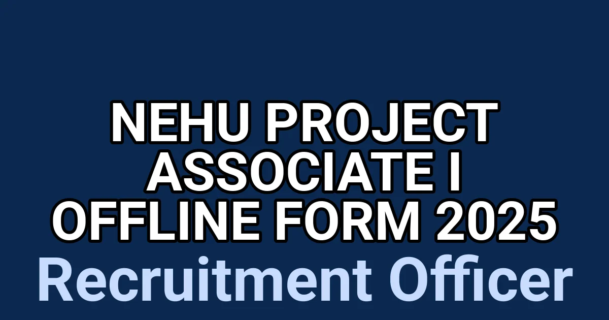 NEHU Project Associate I Offline Form 2025 1 tmp6qwfoeub