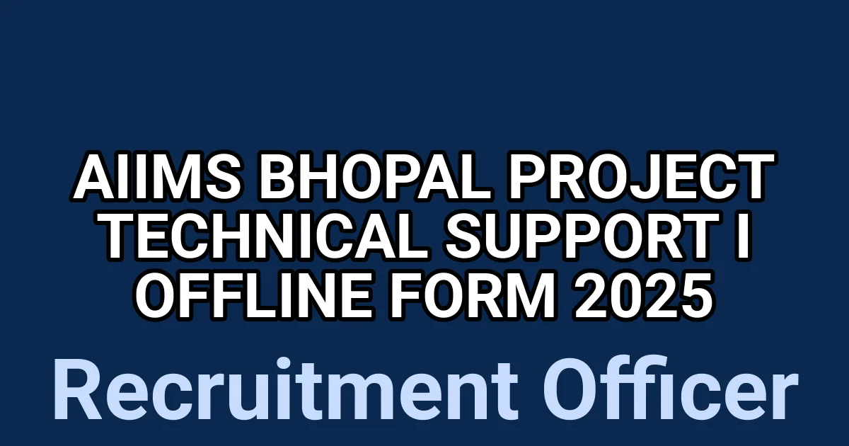 AIIMS Bhopal Project Technical Support I Offline Form 2025 1