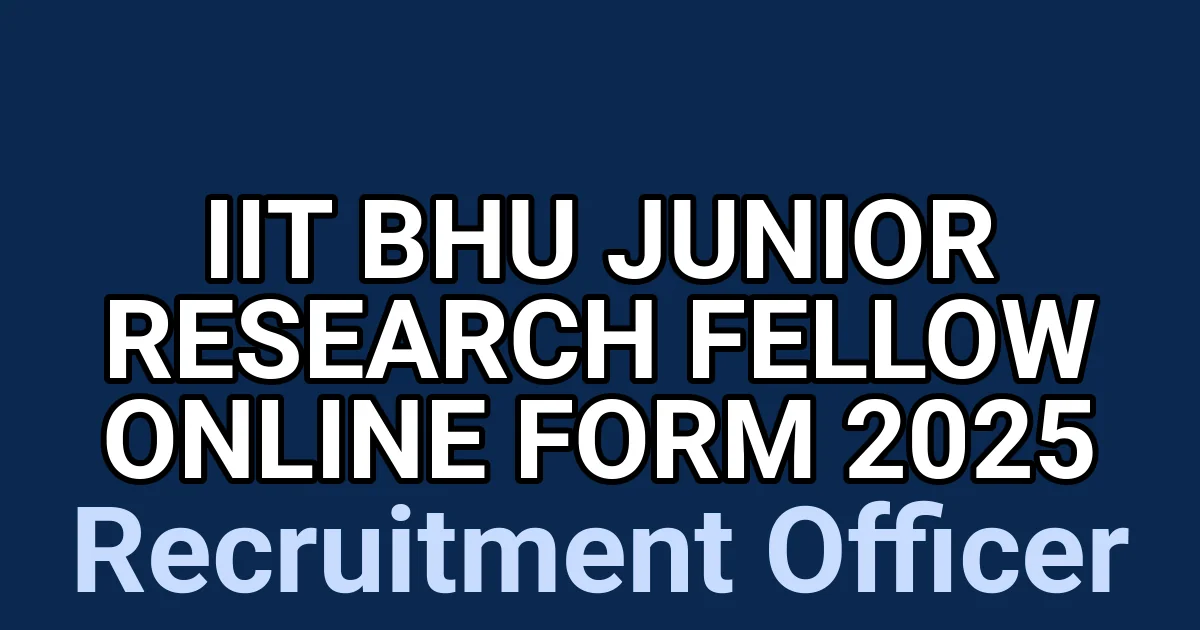 IIT BHU Junior Research Fellow Online Form 2025 1 tmp7lzak0cy