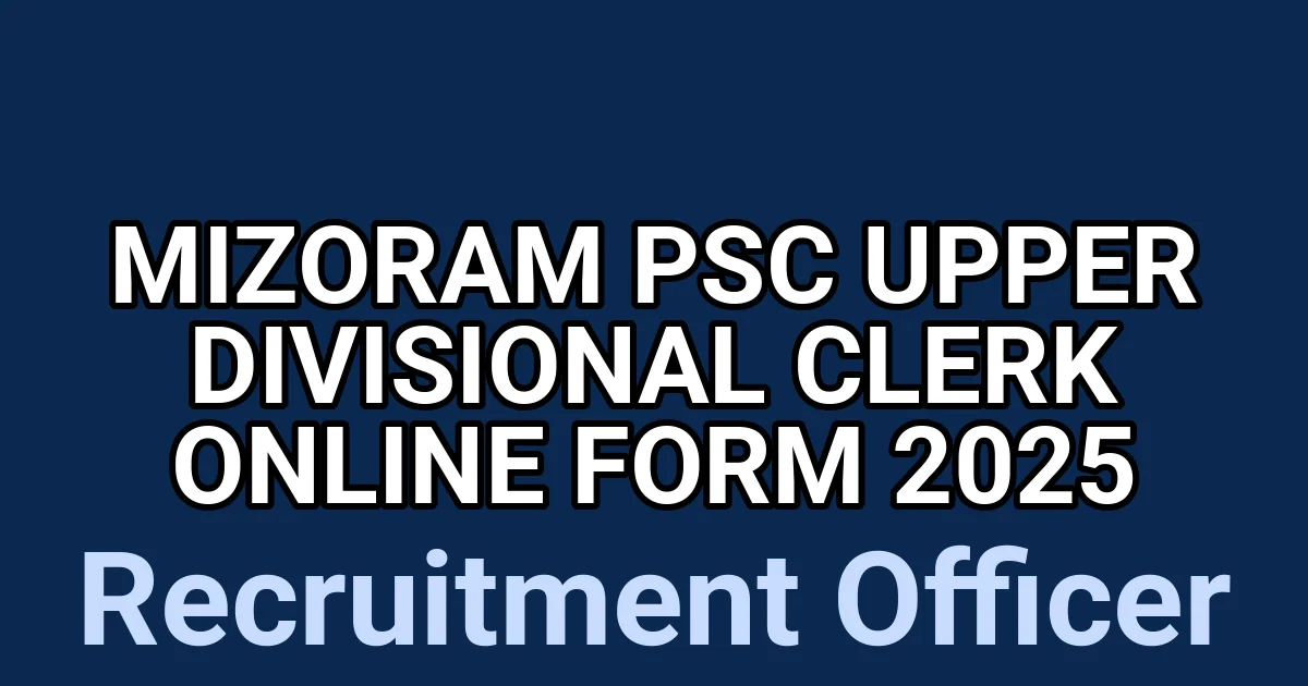 Mizoram PSC Upper Divisional Clerk Online Form 2025 1 tmp7thybhzr