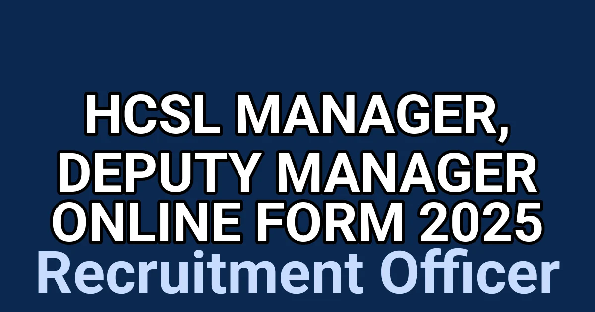 HCSL Manager, Deputy Manager Online Form 2025 1 tmp89qsfbte