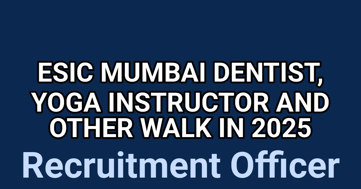 ESIC Mumbai Dentist, Yoga Instructor and Other Walk in 2025 1 tmp8 sqc84p