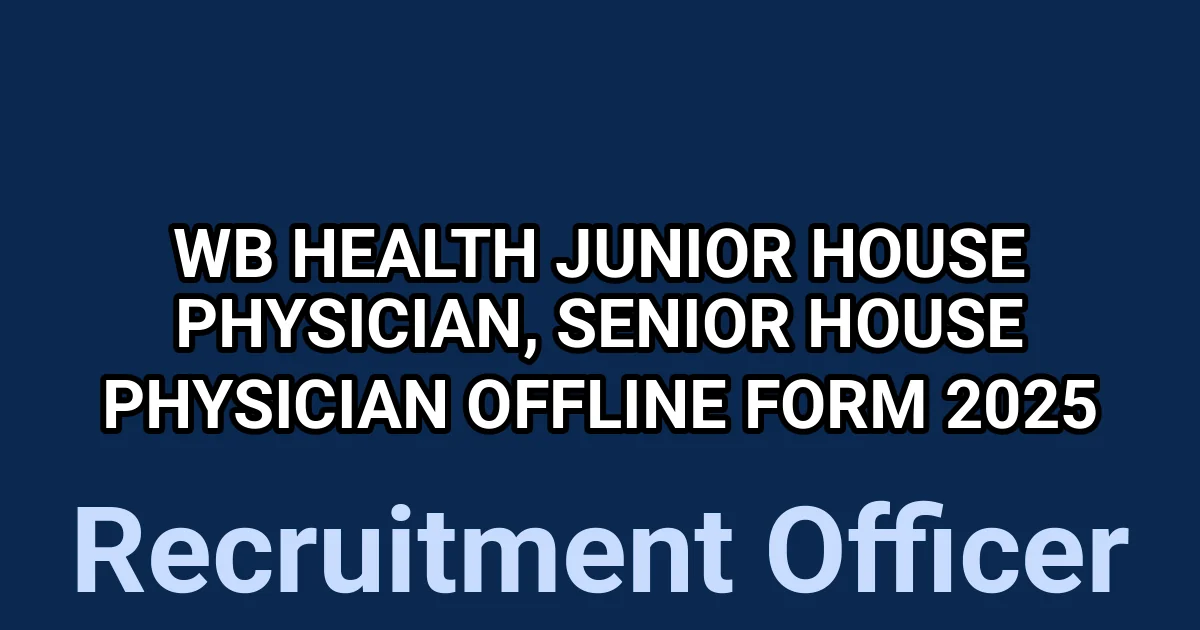 WB Health Junior House Physician, Senior House Physician Offline Form 2025 1 tmp8azp31f1